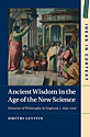 Dmitri Levitin Ancient Wisdom in the Age of the New Science 
