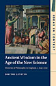 Dmitri Levitin Ancient Wisdom in the Age of the New Science 